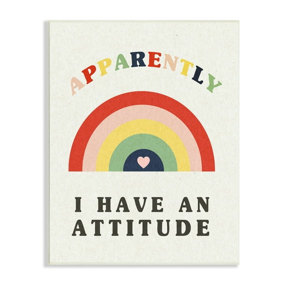Stupell Industries Apparently I Have Attitude Sassy Rainbow Phrase Art for Kids Painting Unframed Art Print Wall Art, 10 x 15