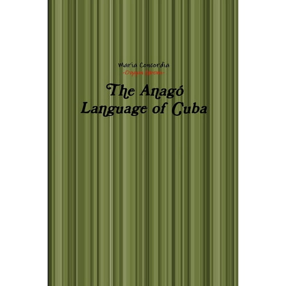 The Anagó Language of Cuba (Paperback)