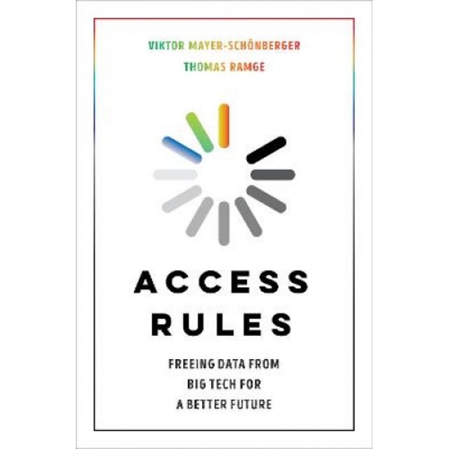 Access Rules: Freeing Data from Big Tech for a Better Future