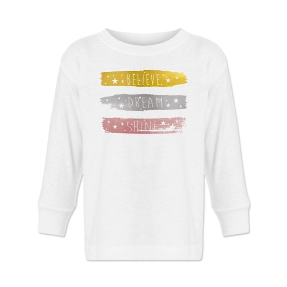 Believe Dream Shine Quote . Long Sleeve Toddler -Image by Shutterstock,  2 Toddler