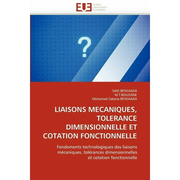 Omn.Univ.Europ.: Liaisons Mecaniques, Tolerance Dimensionnelle Et Cotation Fonctionnelle (Paperback)