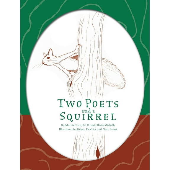 Two Poets and a Squirrel: A Poetry Collection that Inspires, Connects, and Celebrates Multigenerational Bonding, (Hardcover)