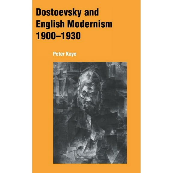 Dostoevsky and English Modernism 1900-1930, (Hardcover)