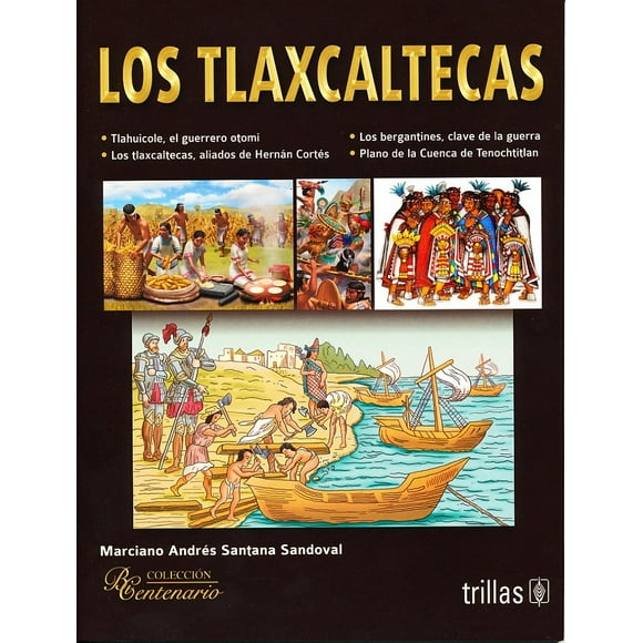 LOS TLAXCALTECAS EDITORIAL TRILLAS SA DE CV MARCIANO ANDRES SANTANA SANDOVAL