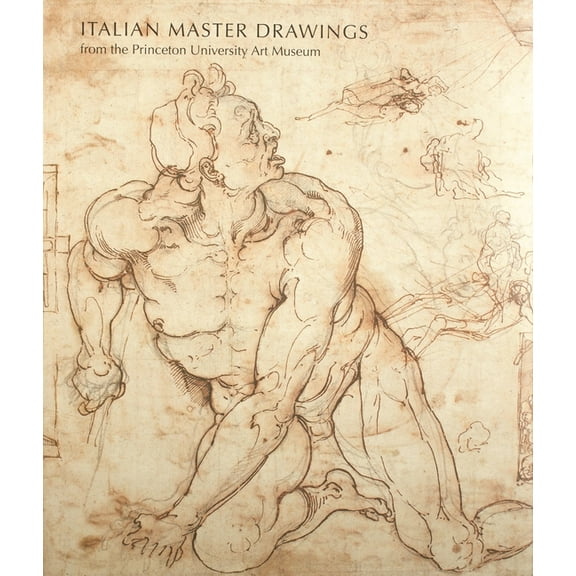 Italian Master Drawings from the Princeton University Art Museum, (Hardcover)