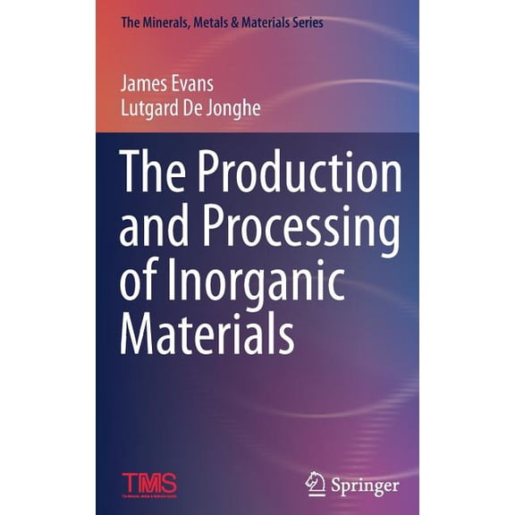 Minerals, Metals & Materials The Production and Processing of Inorganic Materials, (Hardcover)
