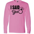 thumbnail image 3 of Inktastic I Said Yes with Engagement Ring Long Sleeve T-Shirt, 3 of 5