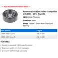 thumbnail image 2 of Accessory Belt Idler Pulley - Compatible with 2005 - 2012 Acura RL 2006 2007 2008 2009 2010 2011, 2 of 2