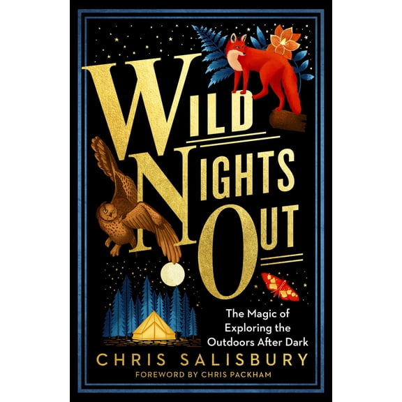Pre-Owned Wild Nights Out: The Magic of Exploring the Outdoors After Dark (Paperback) 1603589937 9781603589932