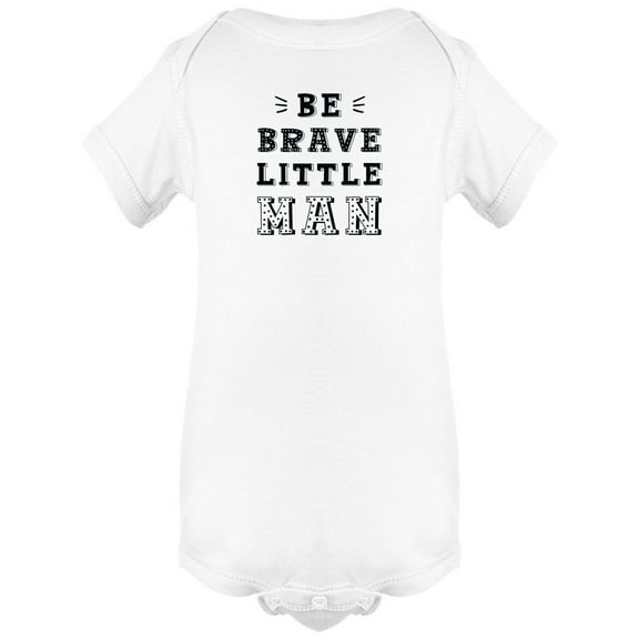 Be Brave Little Man Bodysuit Infant -Image by Shutterstock,  Newborn