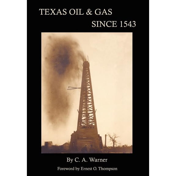 Texas Oil & Gas Since 1543 (Hardcover)