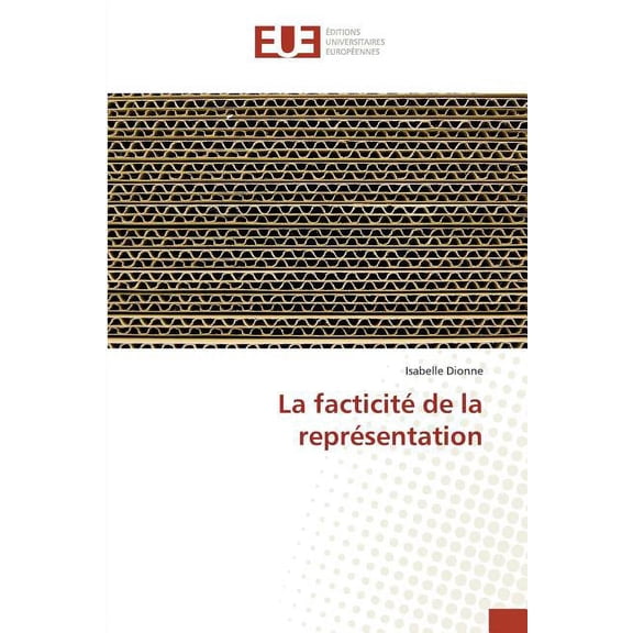 Omn.Univ.Europ.: La Facticité de la Représentation (Paperback)