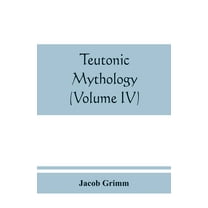 Teutonic mythology (Volume IV), (Paperback)