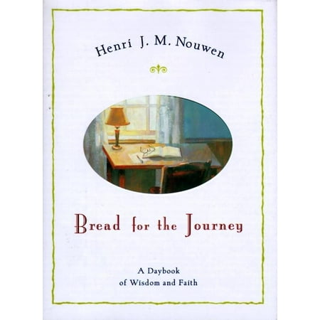 Bread for the Journey : A Daybook of Wisdom and Faith