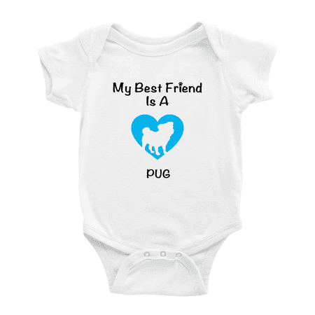 

My Best Friend is A Pug Dog Funny Baby Romper Newborn Clothes Outfits