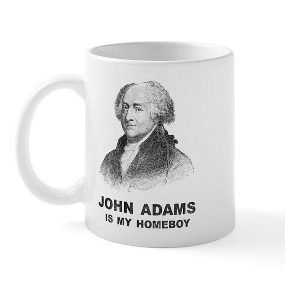 CafePress - John Adams Is My Homeboy Mug - 11 oz Ceramic Mug - Novelty Coffee Tea Cup