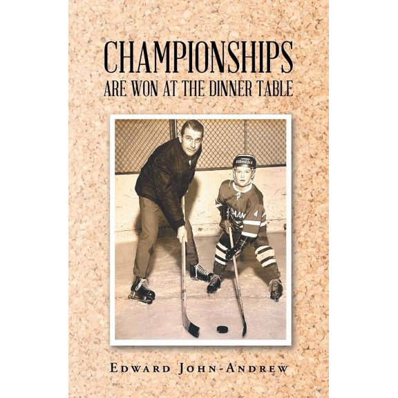 Championships Are Won at the Dinner Table, (Paperback)