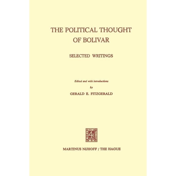 The Political Thought of Bolivar: Selected Writings, (Hardcover)