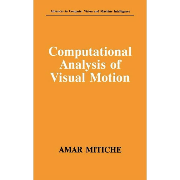 Advances in Computer Vision and Machine  Computational Analysis of Visual Motion, (Hardcover)