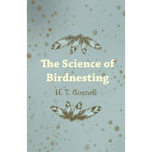 The Science of Birdnesting, (Paperback)