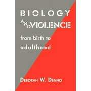 Biology and Violence: From Birth to Adulthood (Paperback)