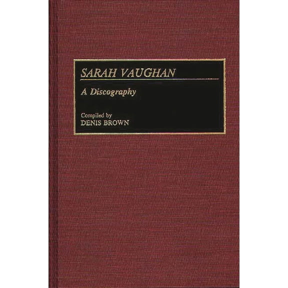 Discographies: Association for Recorded  Sarah Vaughan: A Discography, (Hardcover)