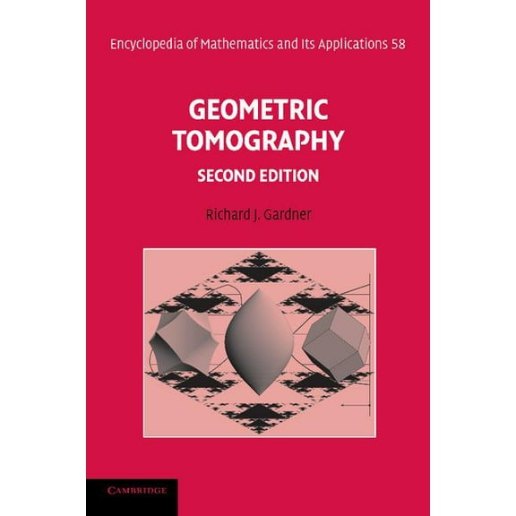 Encyclopedia of Mathematics and Its Appl Geometric Tomography, Book 58, (Paperback)