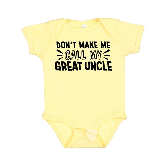 Inktastic Don't Make Me Call My Great Uncle Boys or Girls Baby Bodysuit