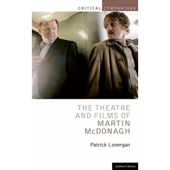 Critical Companions The Theatre and Films of Martin McDonagh, Book 2, (Paperback)