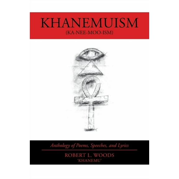 Khanemuism : Anthology of Poems, Speeches, and Lyrics