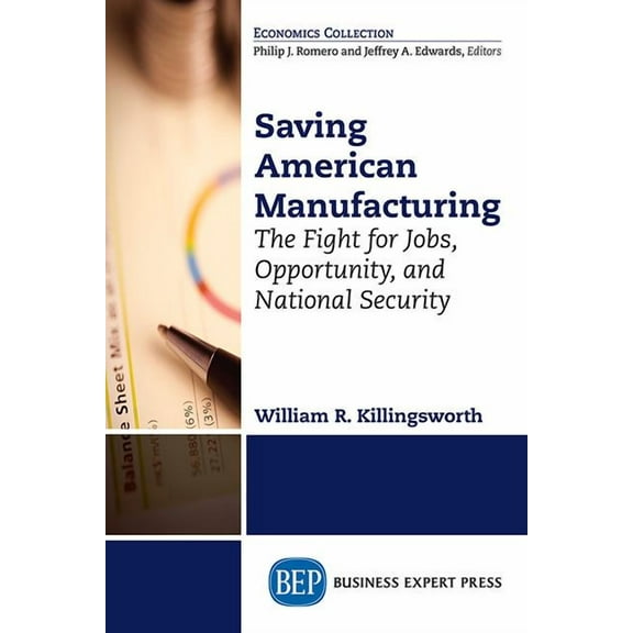 Saving American Manufacturing: The Fight for Jobs, Opportunity, and National Security (Paperback)