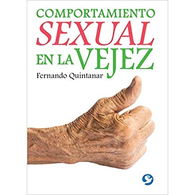 COMPORTAMIENTO SEXUAL EN LA VEJEZ EDITORIAL PAX MEXICO LIBRERIA CARLOS CESARMAN FERNANDO QUINTANAR