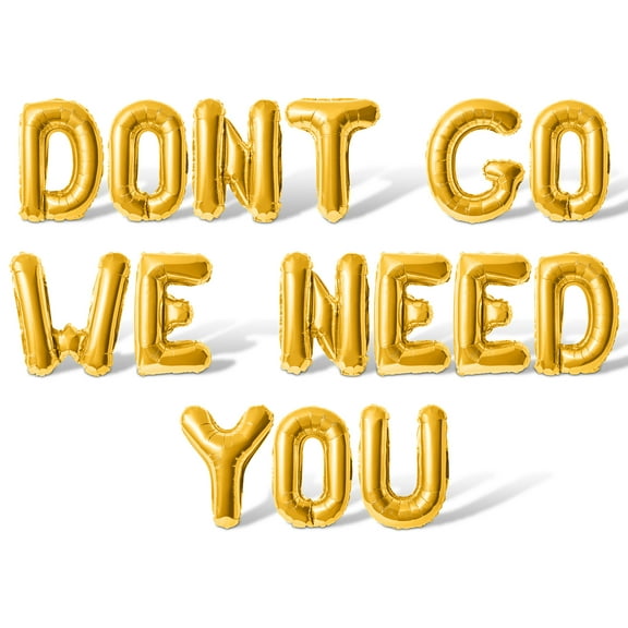 Letter Balloons - DONT GO WE NEED YOU 16" Inch Alphabet Letters Foil Mylar Balloon Retirement Party Banner (Gold)