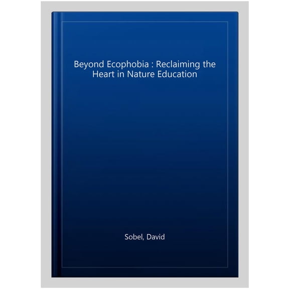Beyond Ecophobia David Sobel (Paperback)