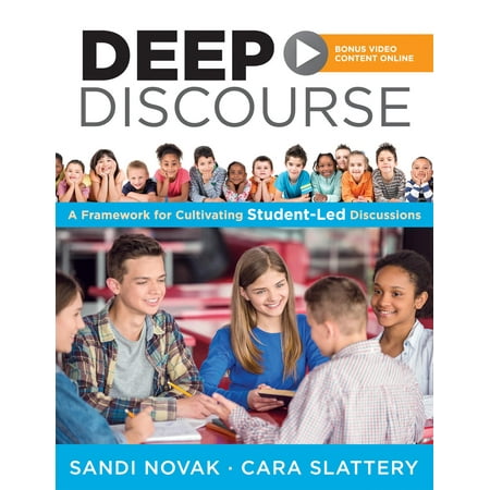 Deep Discourse: A Framework for Cultivating Student-Led Discussions--Use Conversation to Raise Student Learning, Motivation, and Engagement in K-12 Classrooms