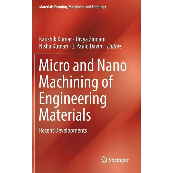 Materials Forming, Machining and Tribolo Micro and Nano Machining of Engineering Materials: Recent Developments, (Hardcover)