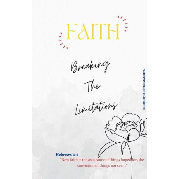 Faith: Breaking The Limitations, (Paperback)