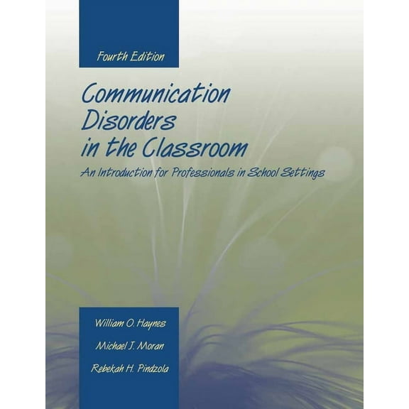 Communication Disorders in the Classroom: An Introduction for Professionals in School Settings: An Introduction for Prof, (Paperback)