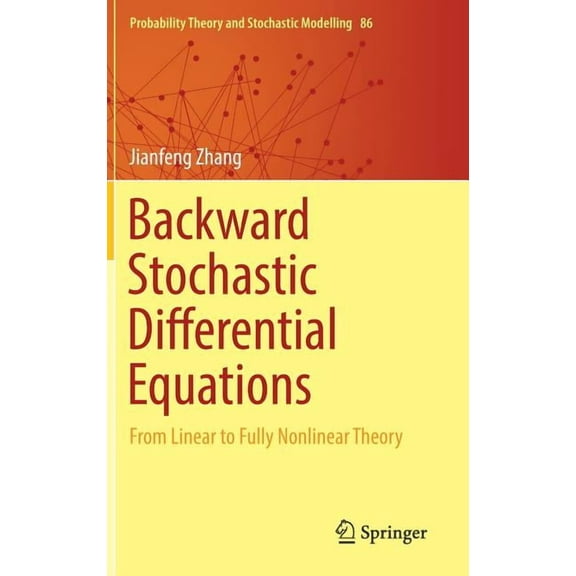 Probability Theory and Stochastic Modell Backward Stochastic Differential Equations: From Linear to Fully Nonlinear Theory, Book 86, (Hardcover)