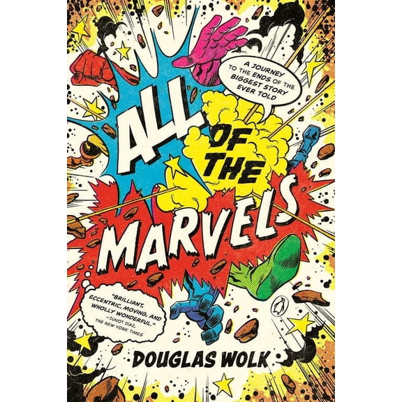 All of the Marvels : A Journey to the Ends of the Biggest Story Ever Told (Paperback)