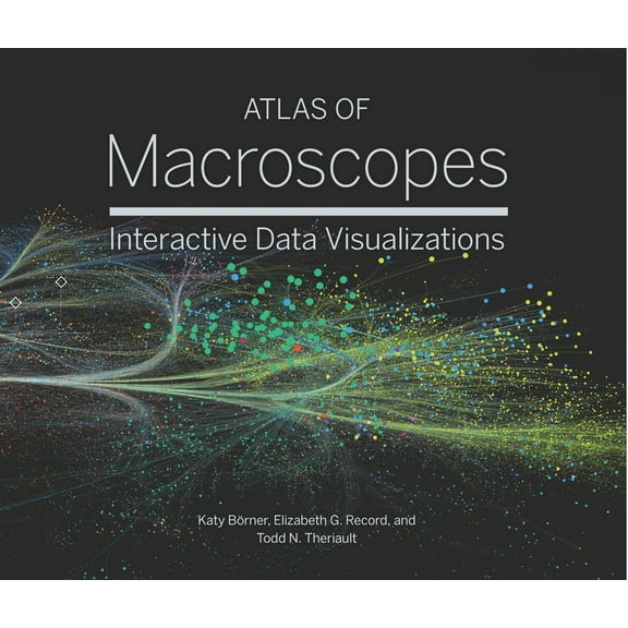 Atlas of Macroscopes: Interactive Data Visualizations, (Hardcover)