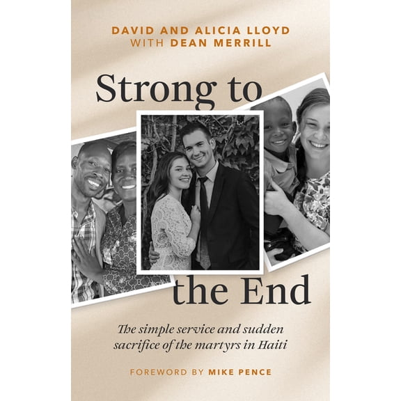 Strong to the End: The Simple Service and Sudden Sacrifice of the Martyrs in Haiti, (Paperback)