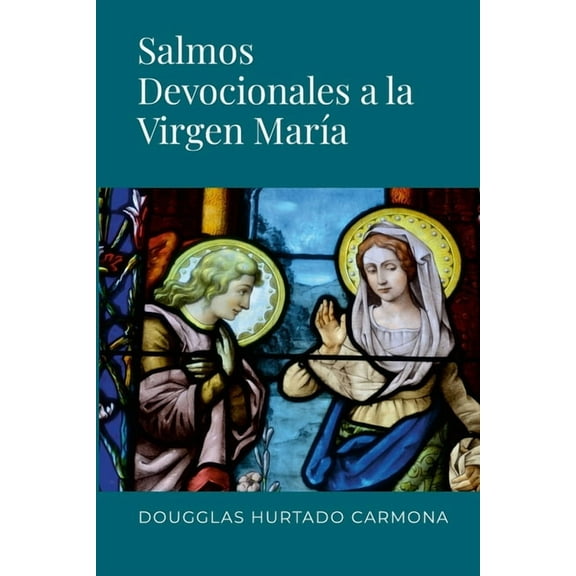 Salmos Devocionales a la Virgen MarÃa, (Paperback)