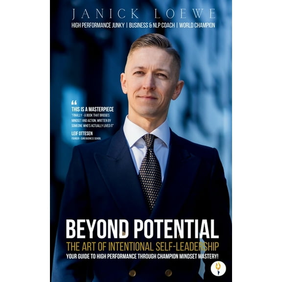 BEYOND POTENTIAL, The Art Of Intentional Self-Leadership, Your guide to high performance through champion mindset master, (Paperback)