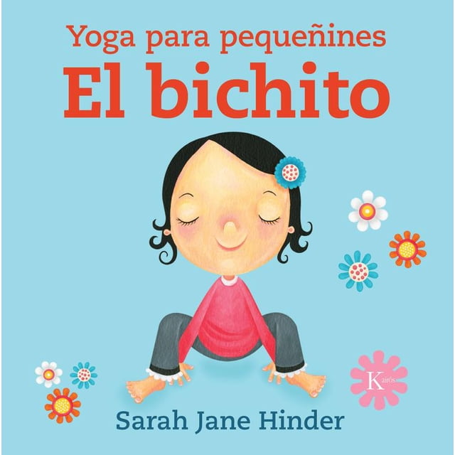 YOGA PARA PEQUEÑINES EL BICHITO KAIROS EDITORES SARAH JANE HINDER