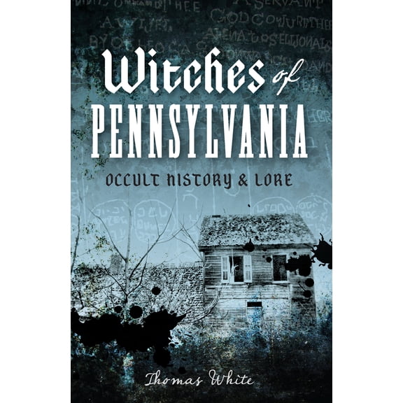 Pre-Owned Witches of Pennsylvania: Occult History & Lore (Paperback) 1626191328 9781626191327