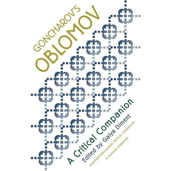 AATSEEL: Goncharov's "Oblomov" : A Critical Companion (Paperback)