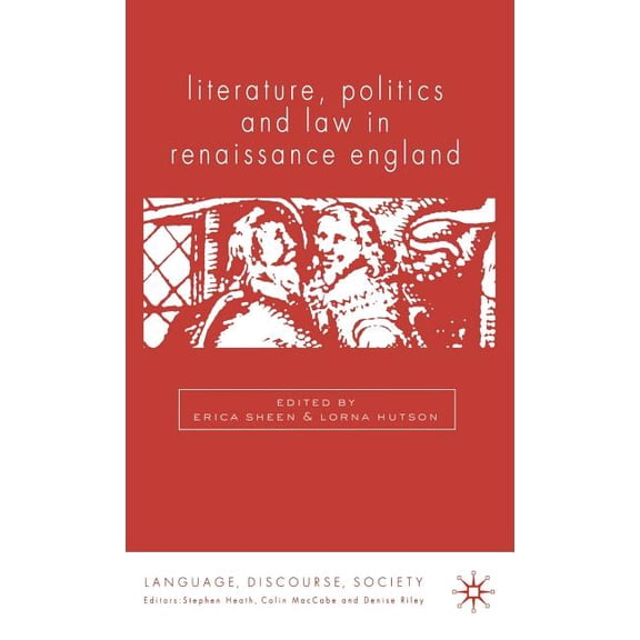 Language, Discourse, Society Literature, Politics and Law in Renaissance England, (Hardcover)