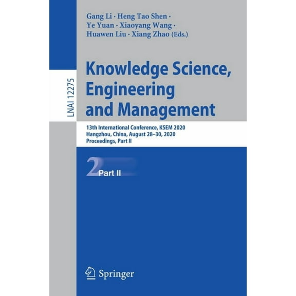 Knowledge Science, Engineering and Management: 13th International Conference, Ksem 2020, Hangzhou, China, August 28-30, , (Paperback)