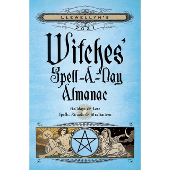 Pre-Owned Llewellyn's 2021 Witches' Spell-A-Day Almanac: Holidays & Lore, Spells, Rituals & Meditations (Paperback) by Llewellyn, Elizabeth Barrette, Blake Octavian Blair